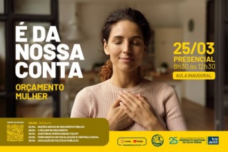 Capacitação É da Nossa Conta Orçamento Mulher começa na próxima terça-feira