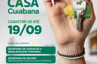 Casa Cuiabana ultrapassa 63 mil cadastros na primeira semana
