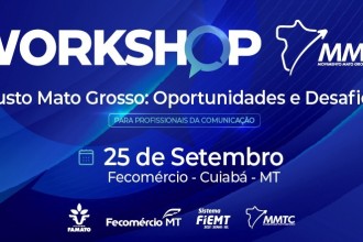 Workshop apresenta o “Custo Mato Grosso” a profissionais da comunicação