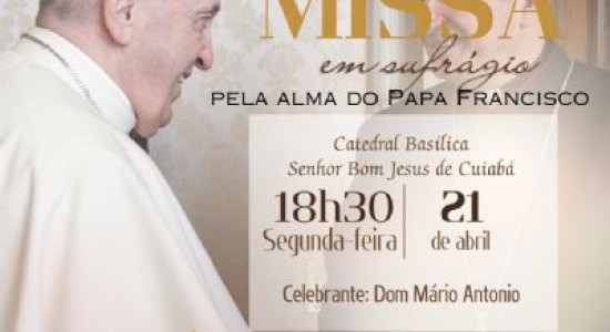Arquidiocese de Cuiabá realiza missa para o Papa Francisco