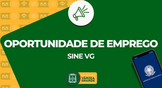 Terça-feira é dia de oportunidades 553 vagas de emprego em Várzea Grande