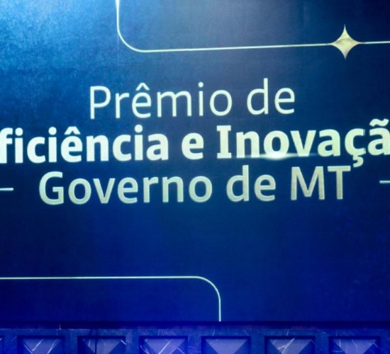Vem aí a segunda edição do Prêmio de Eficiência e Inovação do Governo de Mato Grosso