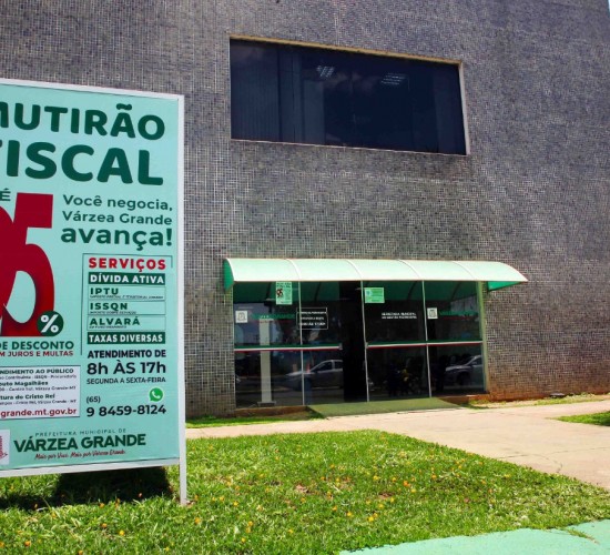 MUTIRÃO FISCAL EM VÁRZEA GRANDE CONTRIBUINTES PODEM PAGAR SEUS DÉBITOS COM ATÉ 95% DE DESCONTO OU PARCELADO EM ATÉ 60 MESES