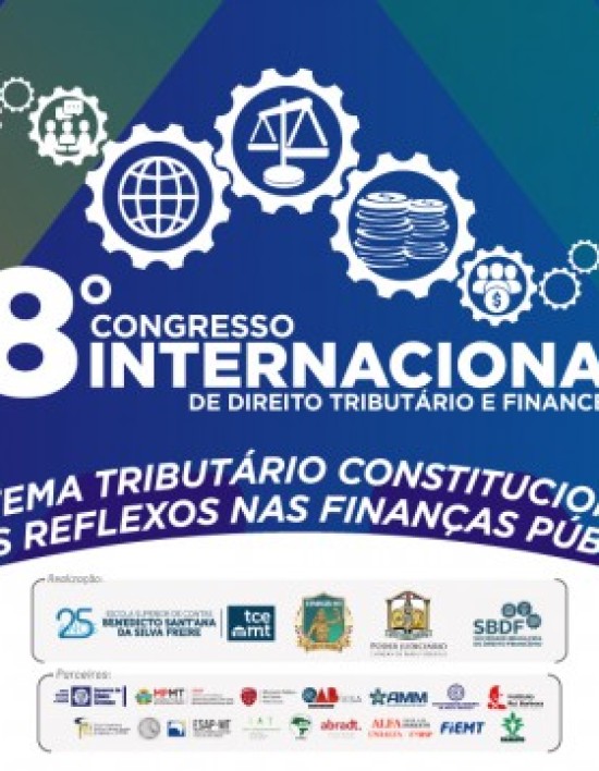 TCE-MT e TJMT realizam 8° Congresso Internacional de Direito Tributário e Financeiro