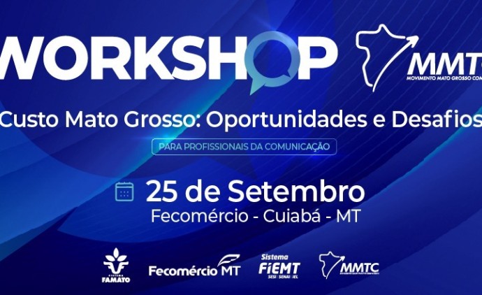 Workshop apresenta o “Custo Mato Grosso” a profissionais da comunicação
